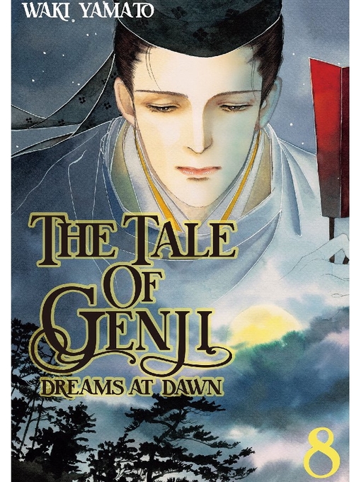 Title details for The Tale of Genji: Dreams at Dawn, Volume 8 by Waki Yamato - Available